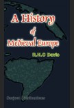 A HISTORY OF MEDIEVAL EUROPE